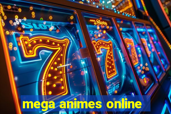 mega animes online